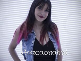 Anacaonahot