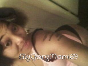 BigGorgMami69