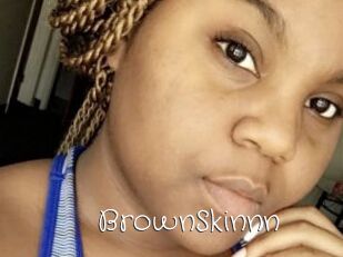 BrownSkinnn