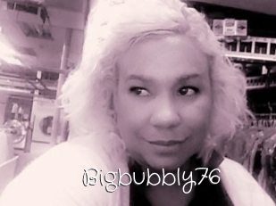 Bigbubbly76
