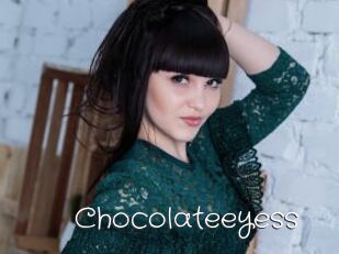 Chocolateeyess