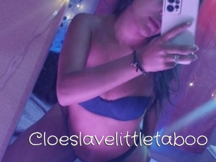 Cloeslavelittletaboo