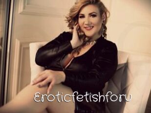 Eroticfetishforu