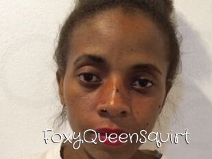 FoxyQueenSquirt