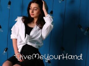 GiveMeYourHand