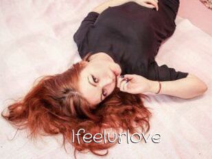 Ifeelurlove