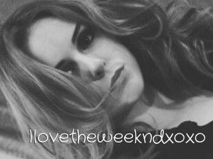 Ilovetheweekndxoxo