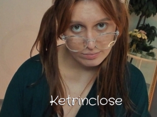 Ketrinclose