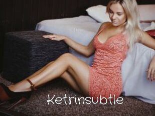 Ketrinsubtle