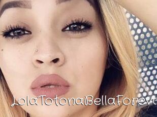 LolaTotonaBellaForeva
