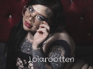 Lolarootten