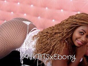 MilkTITSxEbony