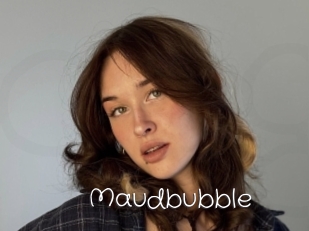 Maudbubble