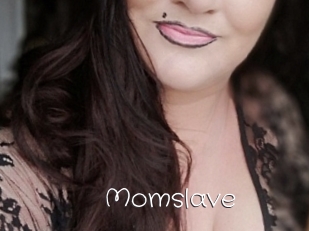 Momslave