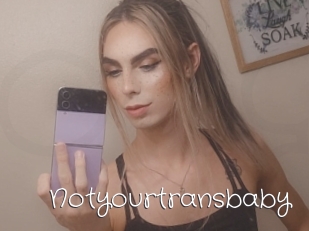 Notyourtransbaby