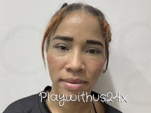 Playwithus24x