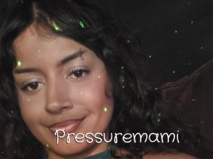 Pressuremami