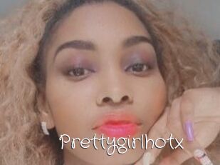 Prettygirlhotx