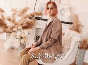 SubtleGirl
