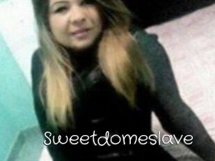 Sweetdomeslave