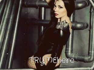 TRYMEhere