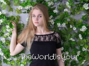 TheWorldIsYour