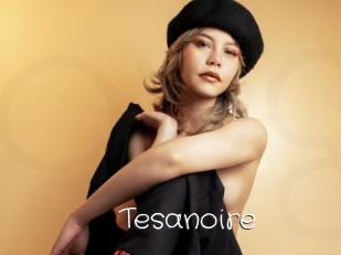 Tesanoire