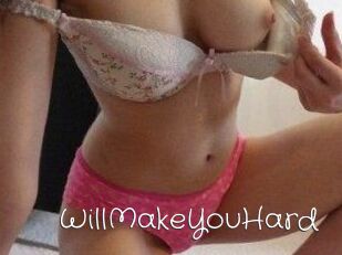 WillMakeYouHard