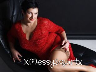 XMessySquirtx
